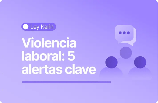 “Imagen con fondo morado que contiene el texto: ‘Ley Karin – Violencia laboral: 5 alertas clave’ junto a iconos de personas y un globo de diálogo