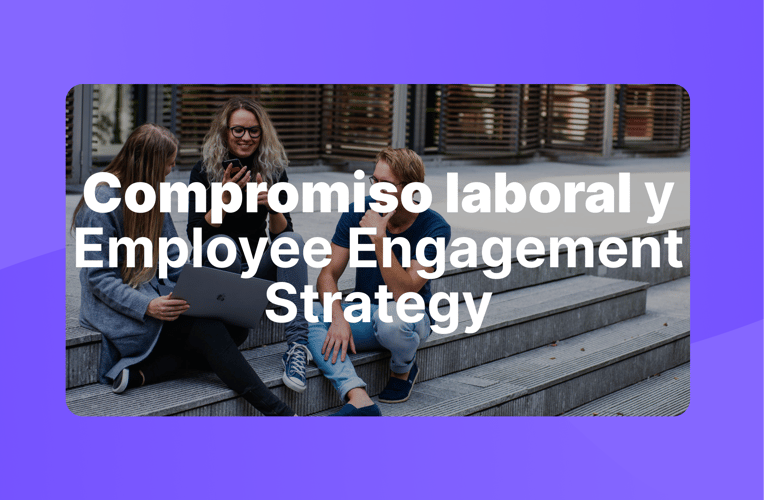 Compromiso laboral y estrategia de participación de empleados