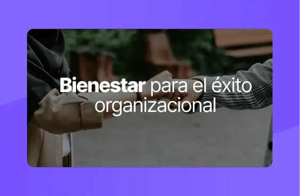 Bienestar para éxito organizacional