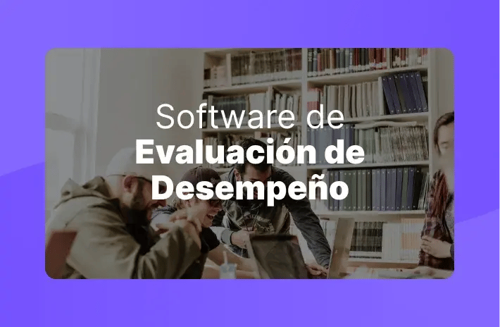 ¿Por qué necesitas un software de evaluación de desempeño?