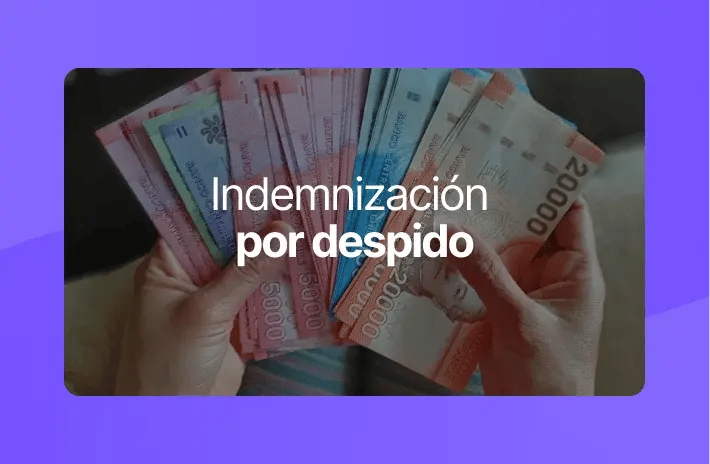 Cómo calcular la indemnización por despido en Chile