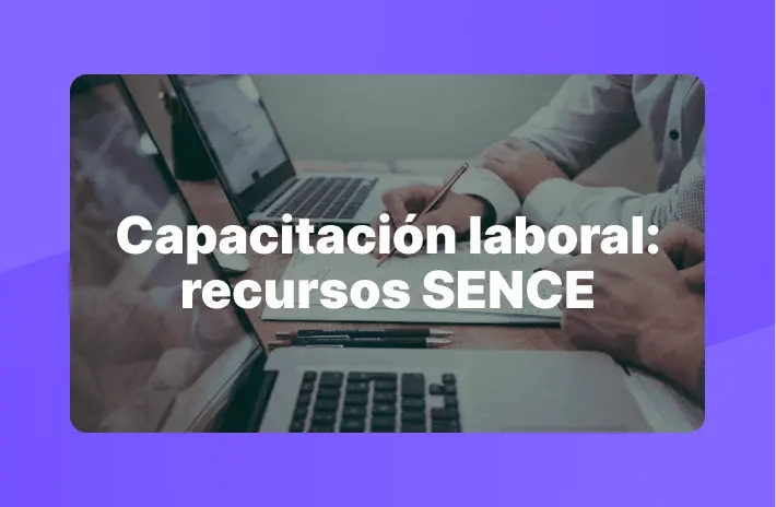 Capacitación laboral chile: recursos SENCE