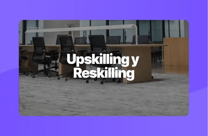 Upskilling y Reskilling en empresas chilenas