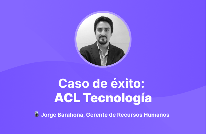 El camino de ACL Tecnología para modernizar el equipo de RRHH