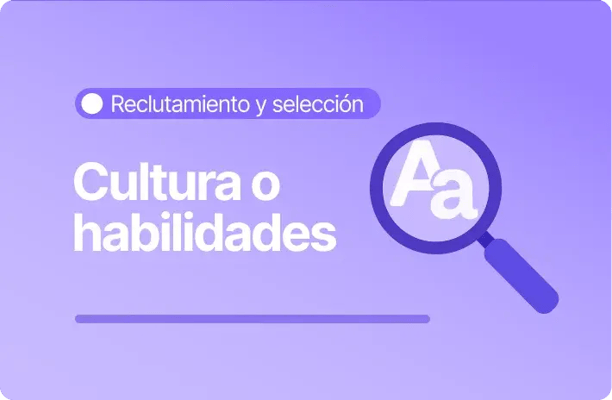 Imagen con fondo lila y la categoría “Reclutamiento y selección” en la parte superior. A la izquierda se lee el texto “Cultura o habilidades”. A la derecha aparece un ícono de lupa que resalta letras, asociado al análisis de criterios en procesos de selección.