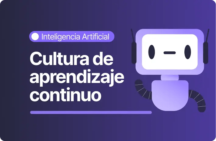 Cómo crear una cultura de aprendizaje continuo con IA