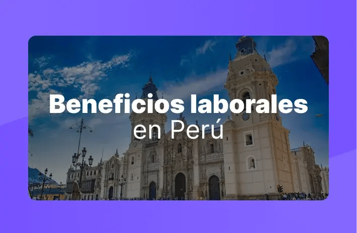 Beneficios laborales en Perú