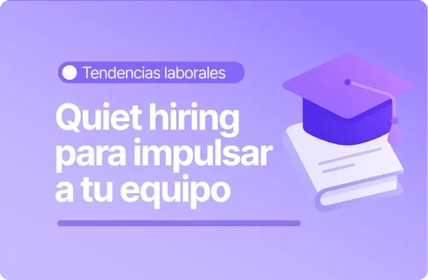 Imagen con fondo morado claro y el texto “Quiet hiring para impulsar a tu equipo”. En la parte superior aparece la categoría “Tendencias laborales” y a la derecha se muestra un ícono de un birrete sobre libros, asociado al desarrollo de habilidades y al crecimiento interno del talento.