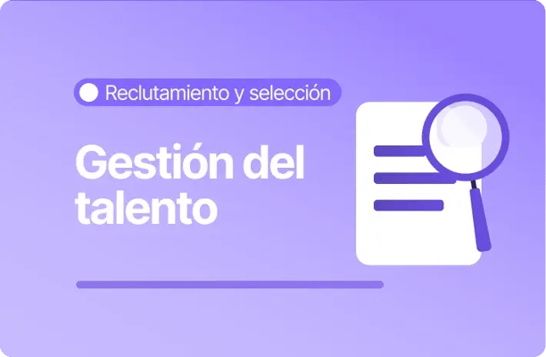 Imagen sobre gestión del talento en reclutamiento y selección con ícono de lupa que representa la búsqueda y evaluación de candidatos.