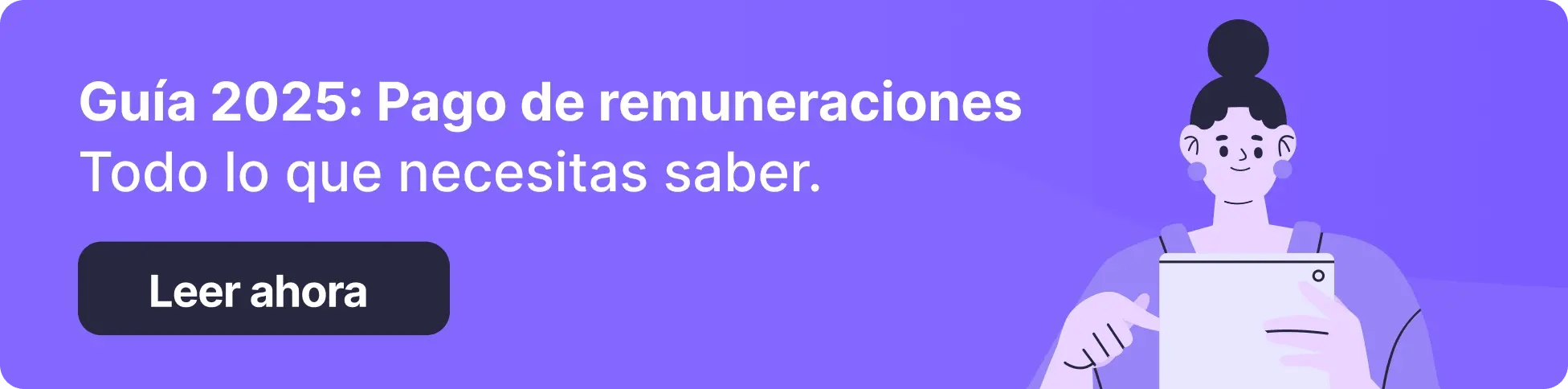 Banner ilustrado con una mujer sosteniendo una tablet y texto que dice: ‘Guía 2025: Pago de remuneraciones. Todo lo que necesitas saber. Leer ahora