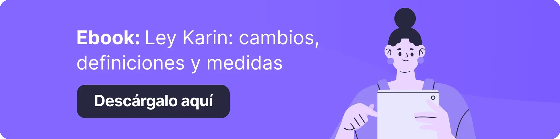 Banner con ilustración de una mujer sosteniendo una tablet. Texto: ‘Ebook: Ley Karin: cambios, definiciones y medidas’. Botón: ‘Descárgalo aquí’