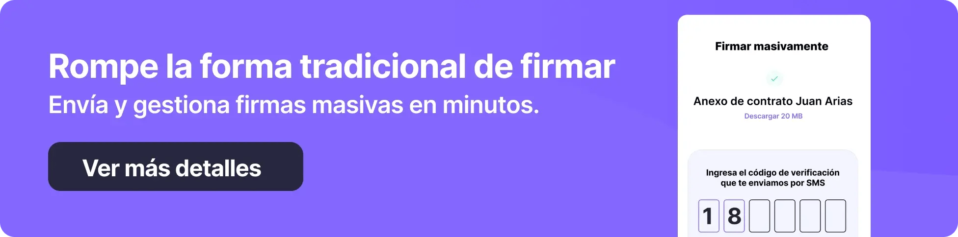 Banner con fondo morado que dice: ‘Rompe la forma tradicional de firmar. Envía y gestiona firmas masivas en minutos’. A la derecha, interfaz que muestra la firma masiva de un anexo de contrato para Juan Arias con campo de verificación por SMS. Botón: ‘Ver más detalles’