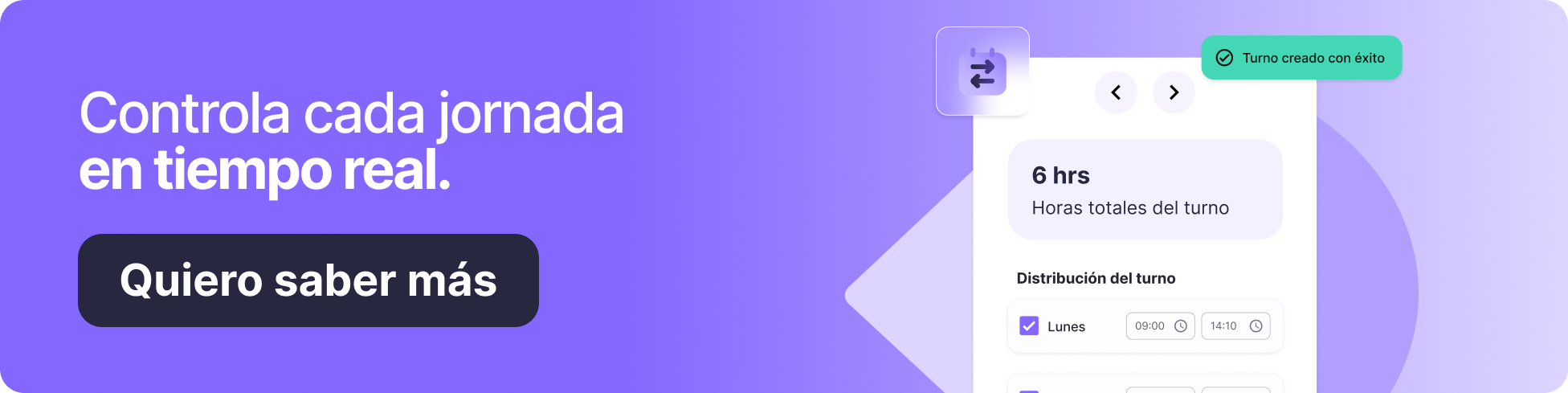 Banner de fondo morado claro con el texto "Controla cada jornada en tiempo real" y un botón que dice "Quiero saber más". A la derecha, se muestra una captura parcial de una interfaz digital con detalles de gestión de turnos de trabajo.