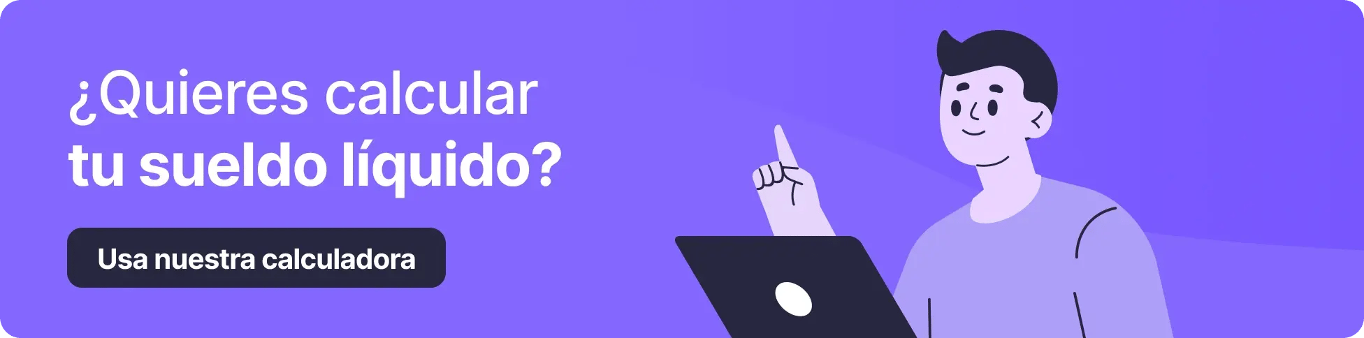 Banner de Talana con el mensaje “¿Quieres calcular tu sueldo líquido? Usa nuestra calculadora”. Fondo morado con ilustración de una persona usando un computador y levantando el dedo índice.