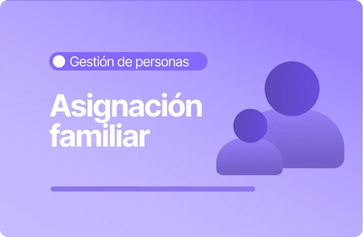 Asignación familiar en Chile 2026: Montos y gestión desde RRHH