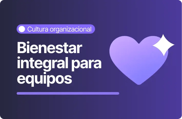 Imagen con fondo morado y el texto “Bienestar integral para equipos”. En la parte superior aparece la categoría “Cultura organizacional”. A la derecha se muestra un ícono de un corazón en tonos lilas con un brillo decorativo.