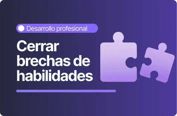 Imagen con fondo morado oscuro y el texto “Cerrar brechas de habilidades”. En la parte superior aparece la categoría “Desarrollo profesional”. A la derecha se muestra un ícono de piezas de rompecabezas encajando, que representa el cierre de brechas de habilidades.