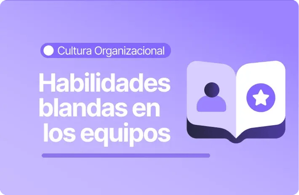 Imagen con fondo morado y el texto “Habilidades blandas en los equipos”. En la parte superior aparece la categoría “Cultura Organizacional”. A la derecha se muestra un ícono de un libro abierto con la silueta de una persona y una estrella.