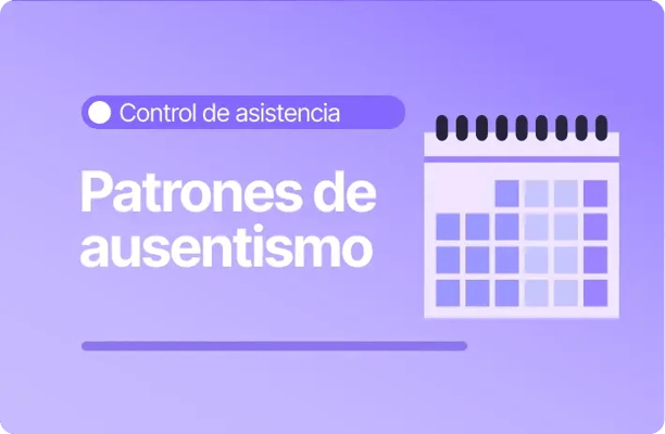 Imagen con fondo lila y la categoría “Control de asistencia” en la parte superior. A la izquierda se lee el texto “Patrones de ausentismo”. A la derecha aparece un ícono de calendario que representa el registro y análisis de ausencias laborales.