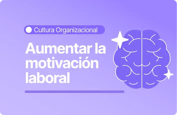 4 estrategias para aumentar la motivación laboral