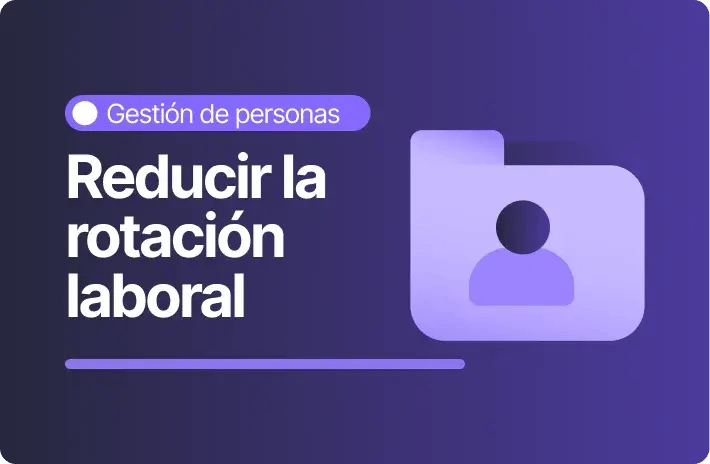 5 claves para reducir la rotación laboral