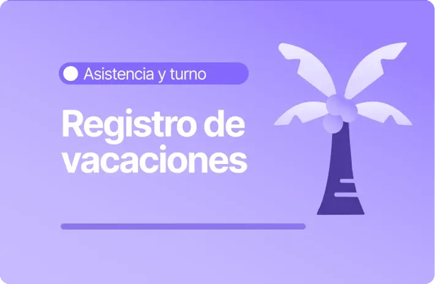 Imagen informativa sobre el registro de vacaciones. Incluye el título “Registro de vacaciones” dentro de la categoría Asistencia y turno, junto a un ícono de palmera que representa el descanso y la gestión del feriado de los trabajadores.