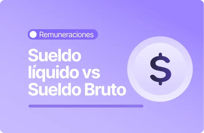 Sueldo líquido vs Sueldo Bruto: Cómo calcularlos