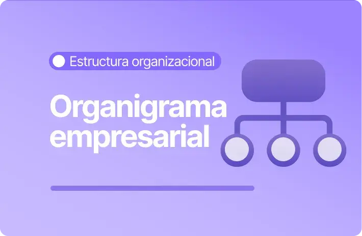 Organigrama para empresas: Qué es y cómo hacerlas