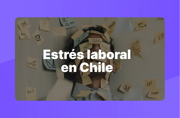 Estrés laboral en Chile: salud mental en el trabajo