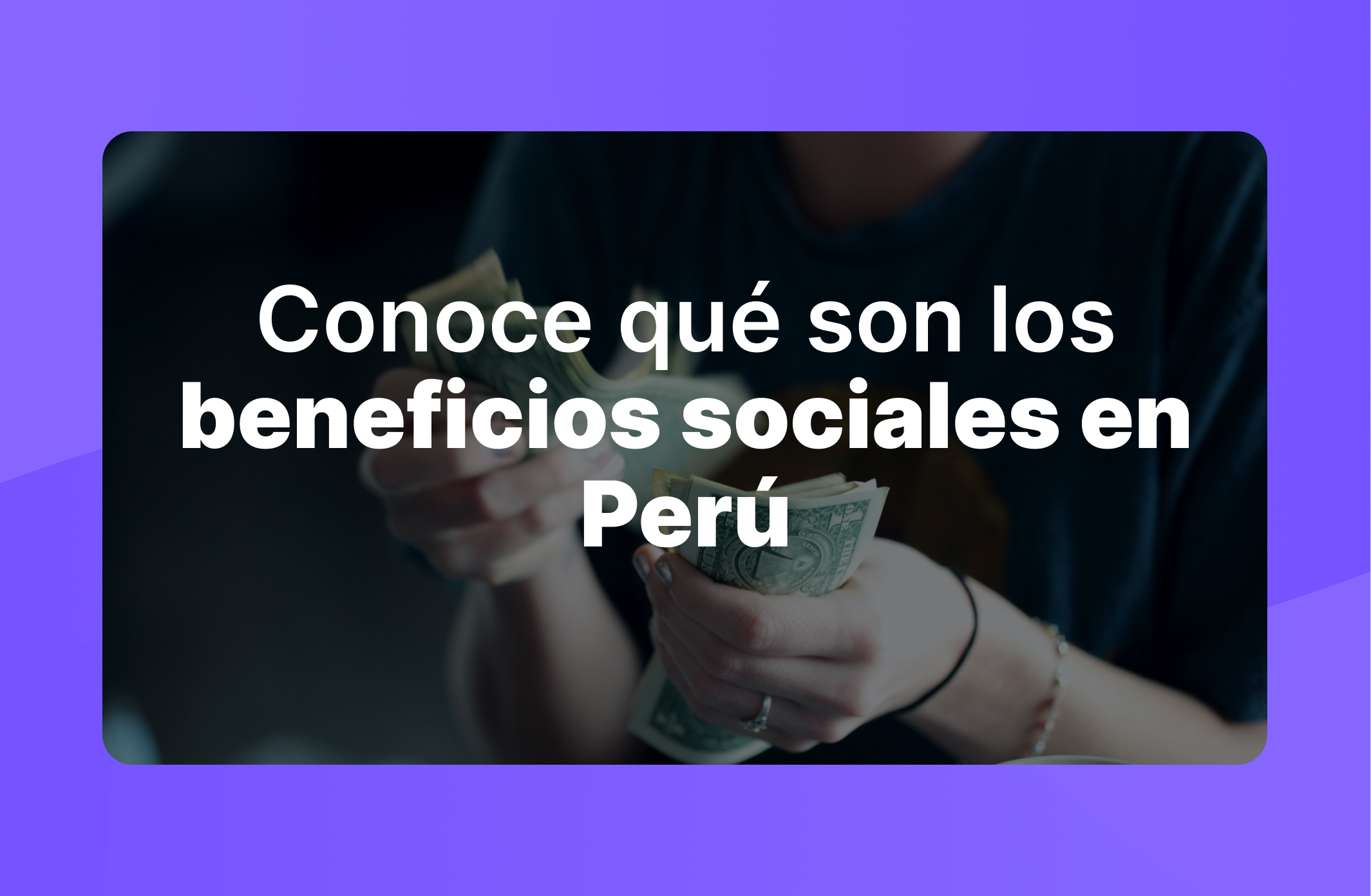 Conoce qué son los beneficios sociales en Perú