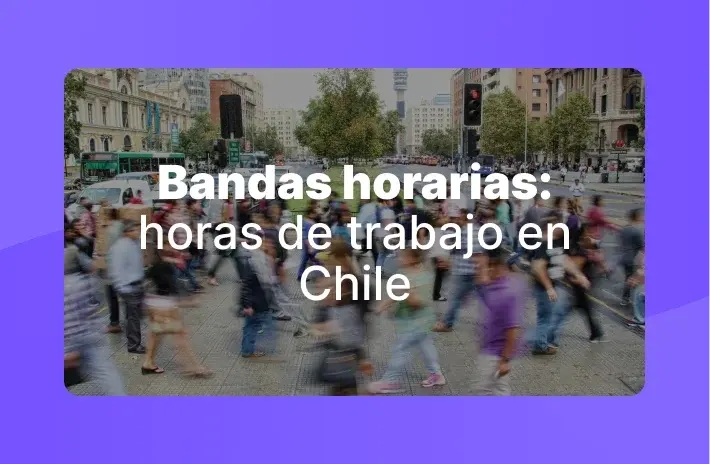 Bandas horarias: horas de trabajo en Chile