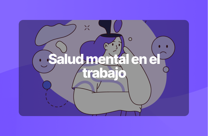 Salud mental en el trabajo, la importancia de prevenir