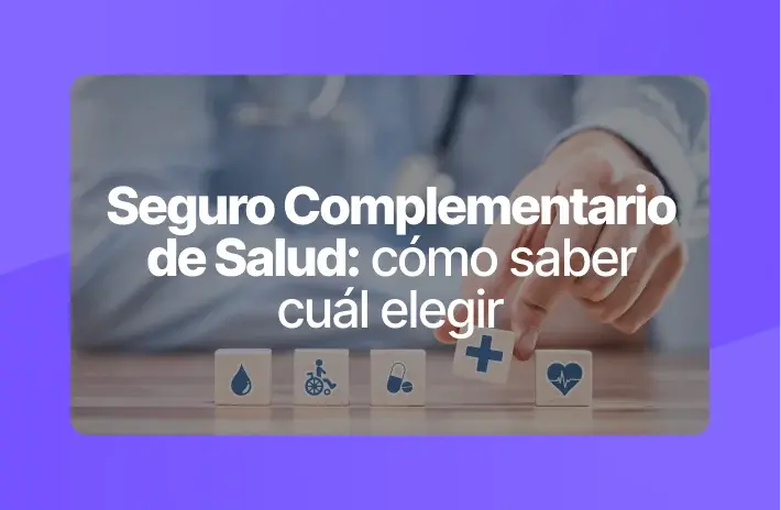 Seguro Complementario de Salud: cómo saber cuál elegir