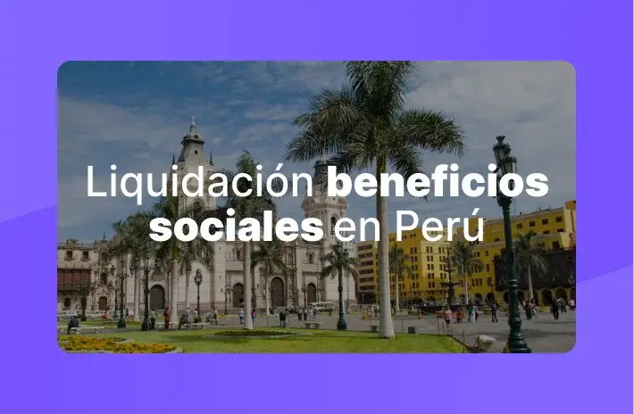 Liquidación beneficios sociales en Perú