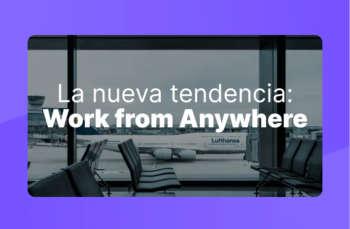 La nueva tendencia: work from anywhere
