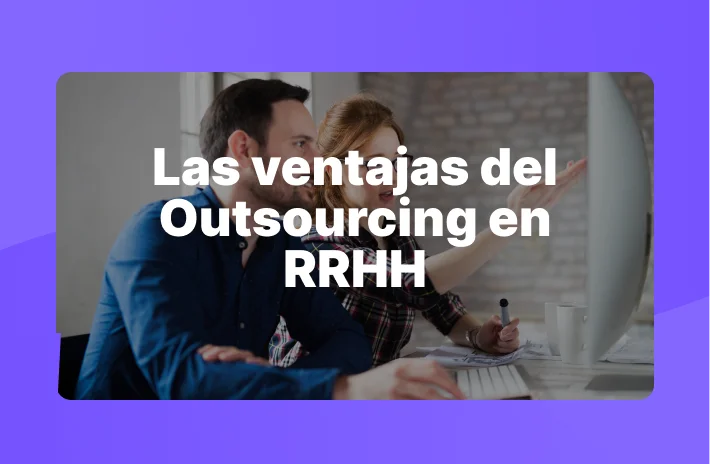 Las ventajas del outsourcing de RRHH
