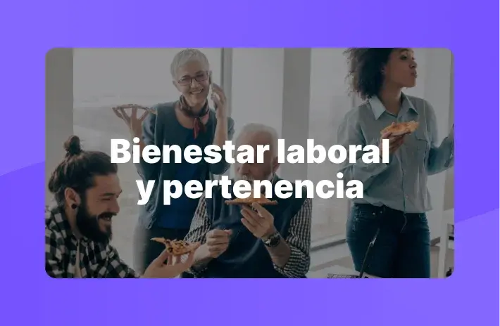 Bienestar laboral y pertenencia