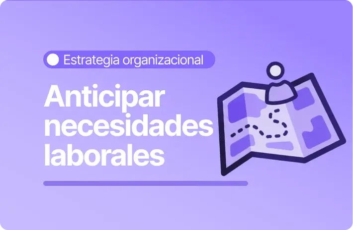 Headcount planning: Anticipar las necesidades laborales