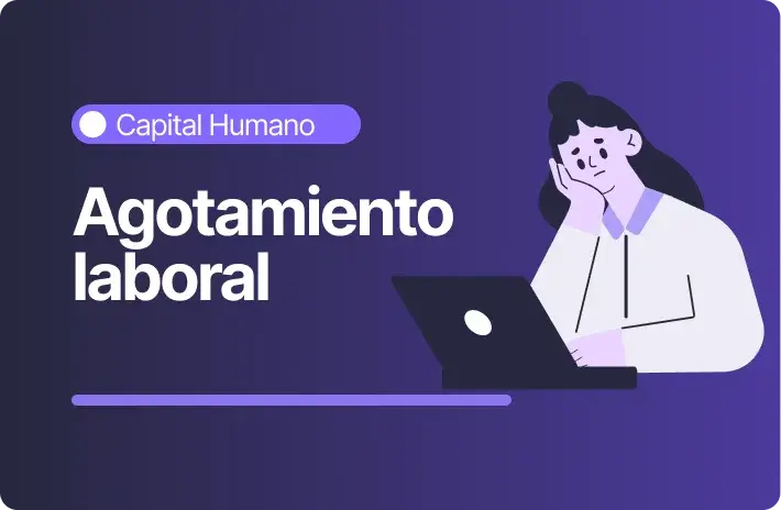 Agotamiento laboral: qué puede hacer Recursos Humanos
