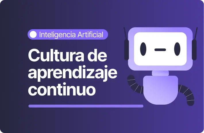 Cómo crear una cultura de aprendizaje continuo con IA