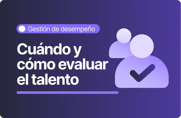 Evaluación de desempeño: Cómo y cuándo hacerla
