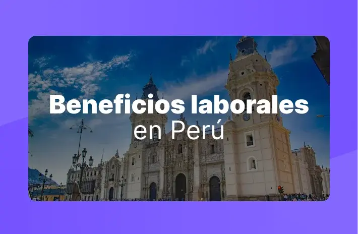Beneficios laborales en Perú