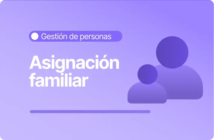 Asignación familiar en Chile 2026: Montos y gestión desde RRHH