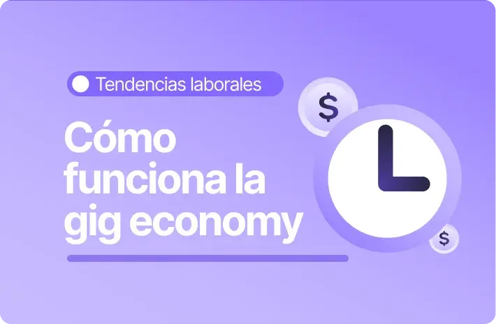Gig economy: Qué es, desafíos y oportunidades para RR.HH
