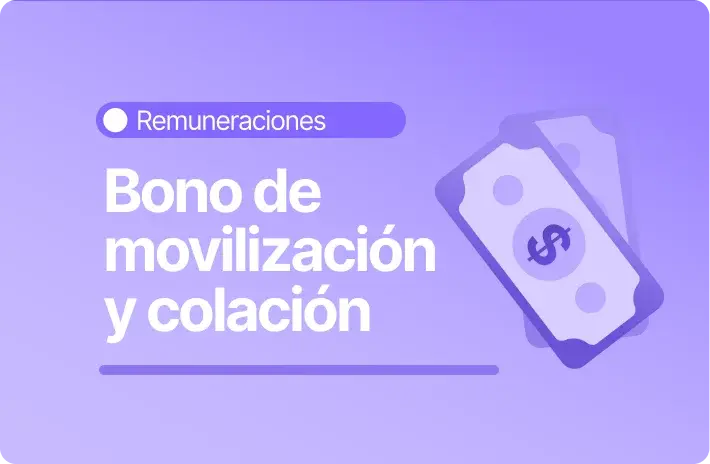 Bono de movilización y colación en Chile: ¿Son imponibles?