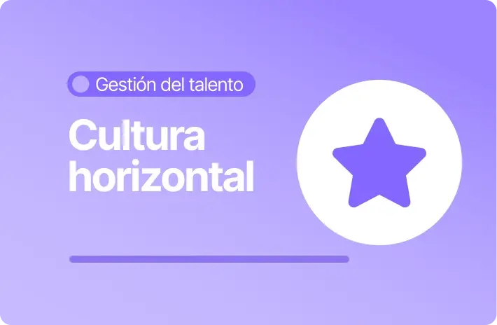 Cultura horizontal: qué es, beneficios y cómo aplicarla