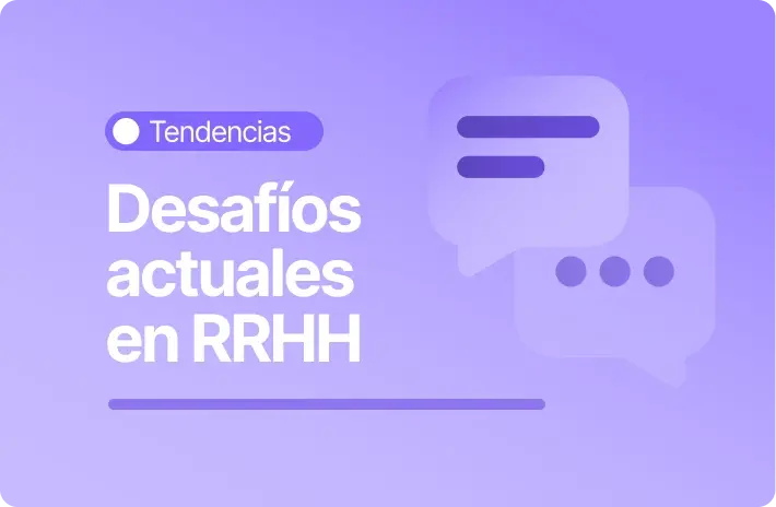 5 desafíos clave para equipos de RRHH en la actualidad