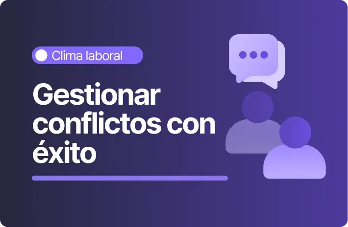 Cómo resolver conflictos sin afectar el clima laboral