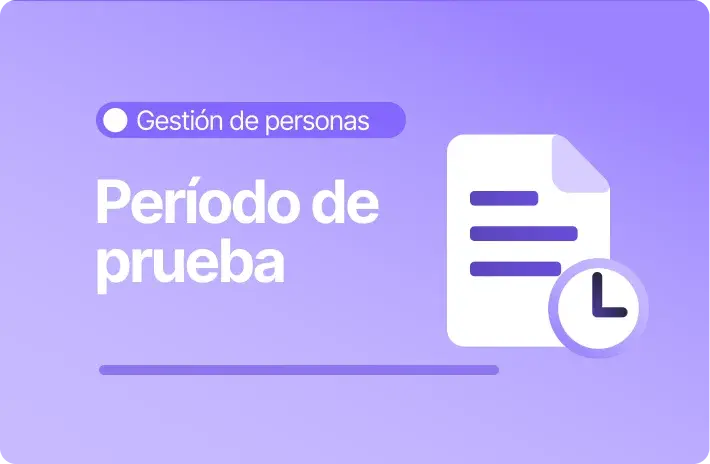 Período de prueba laboral: Qué es y qué dice la ley