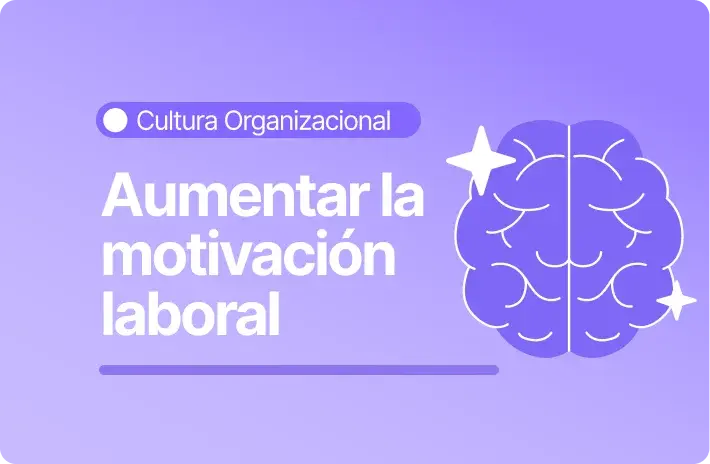 4 estrategias para aumentar la motivación laboral